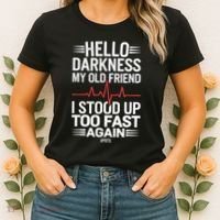 Hello Darkness My Old Friend I Stood Up Too Fas... Women's T-Shirt thumb 2