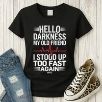 Hello Darkness My Old Friend I Stood Up Too Fas... Women's T-Shirt thumb 3