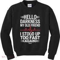 Hello Darkness My Old Friend I Stood Up Too Fas... Kids Sweatshirt thumb 0