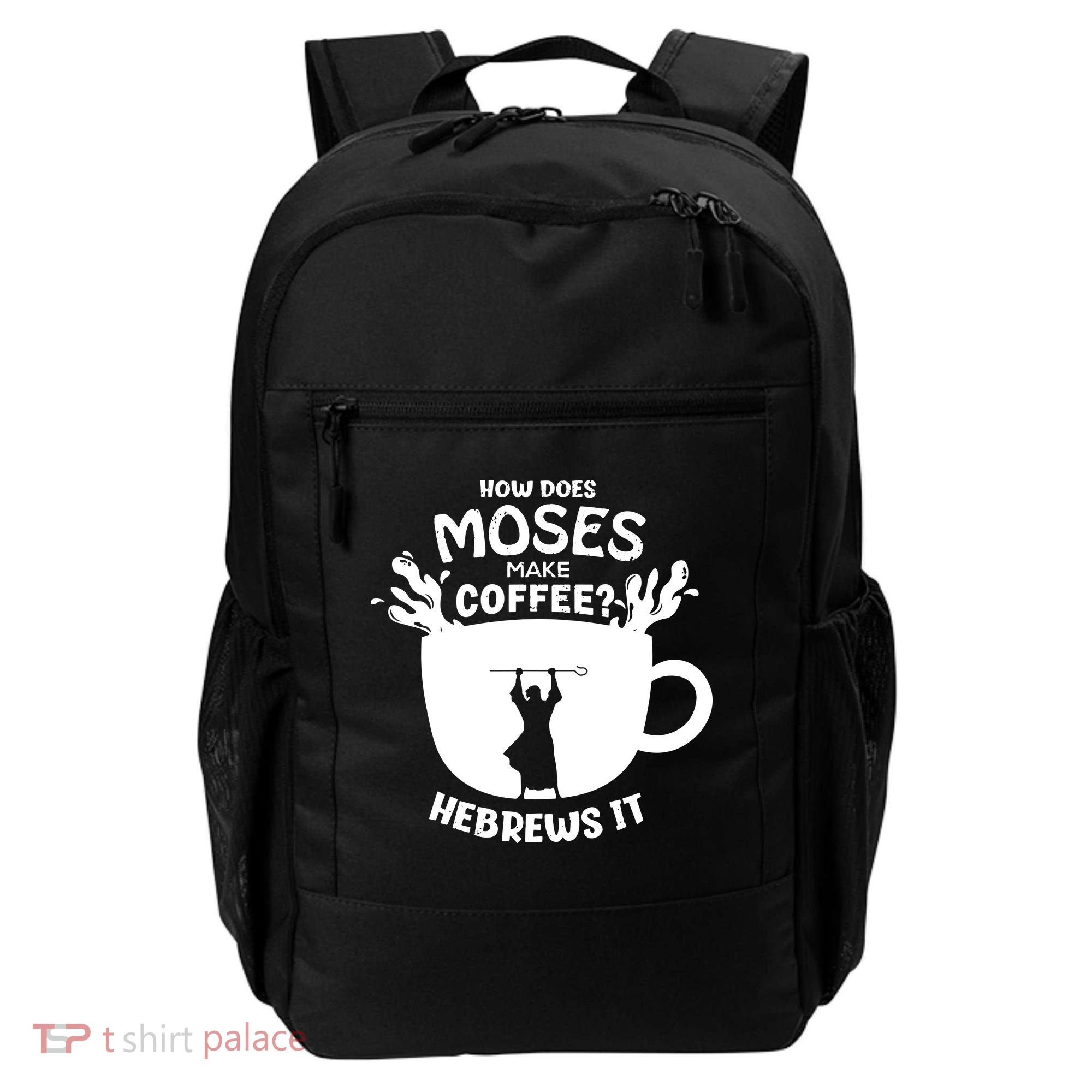 How Does Moses Make Coffee Hebrews It Backpack