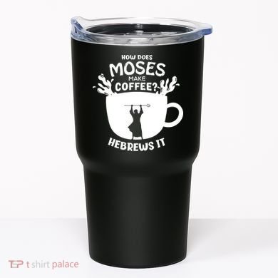How Does Moses Make Coffee Hebrews It Tumbler