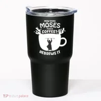 How Does Moses Make Coffee Hebrews It Tumbler thumb 0