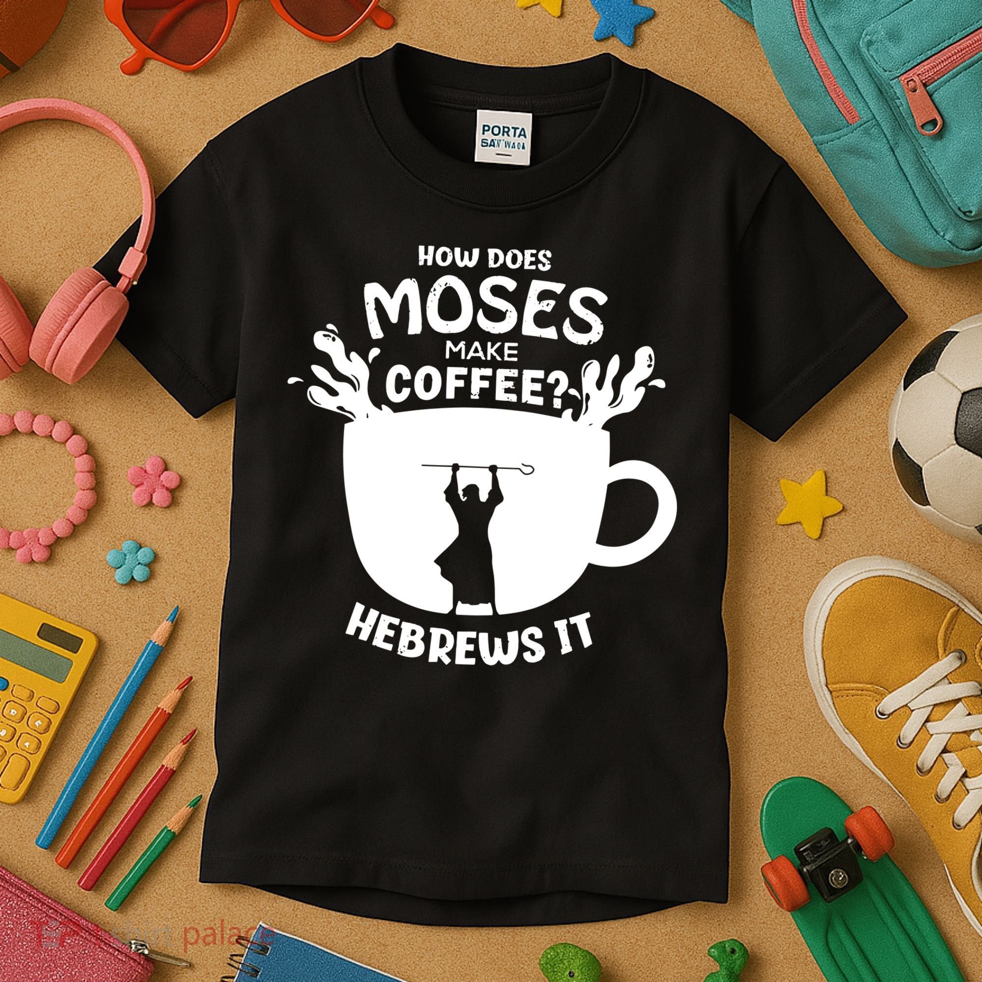How Does Moses Make Coffee Hebrews It Kids T-Shirt
