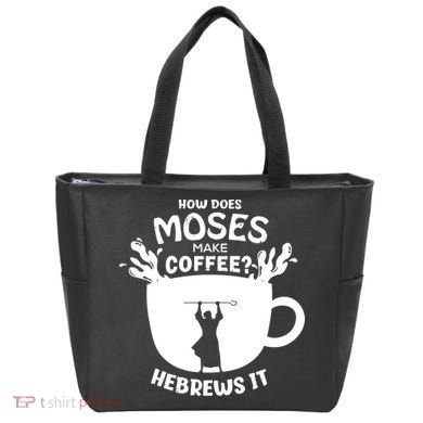 How Does Moses Make Coffee Hebrews It Tote Bag