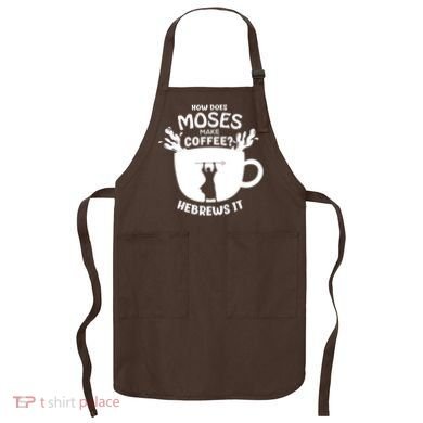 How Does Moses Make Coffee Hebrews It Apron