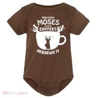 How Does Moses Make Coffee Hebrews It Baby Bodysuit thumb 0