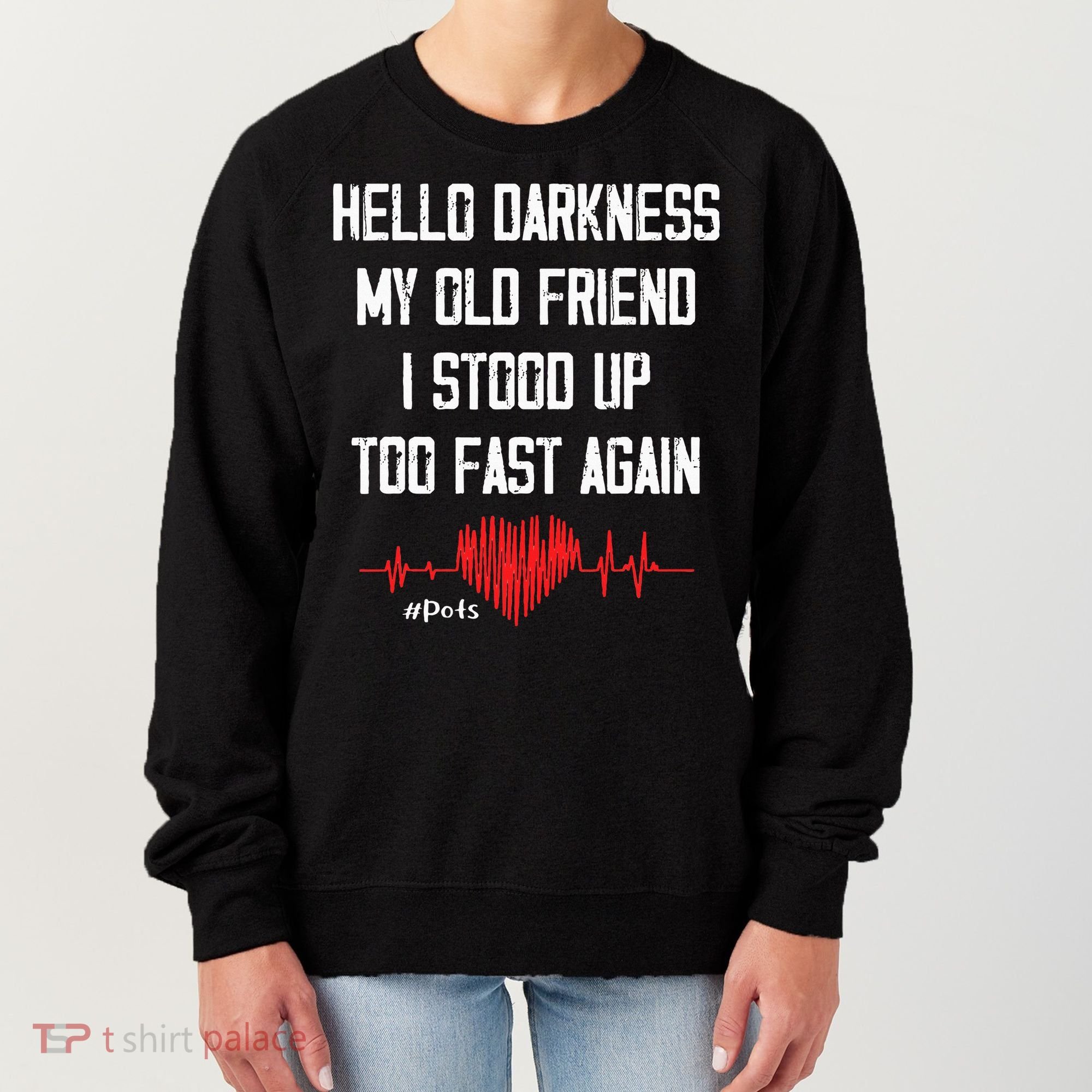 Hello Darkness My Old Friend I Stood Up Too Fast Again Pots Women's Sweatshirt