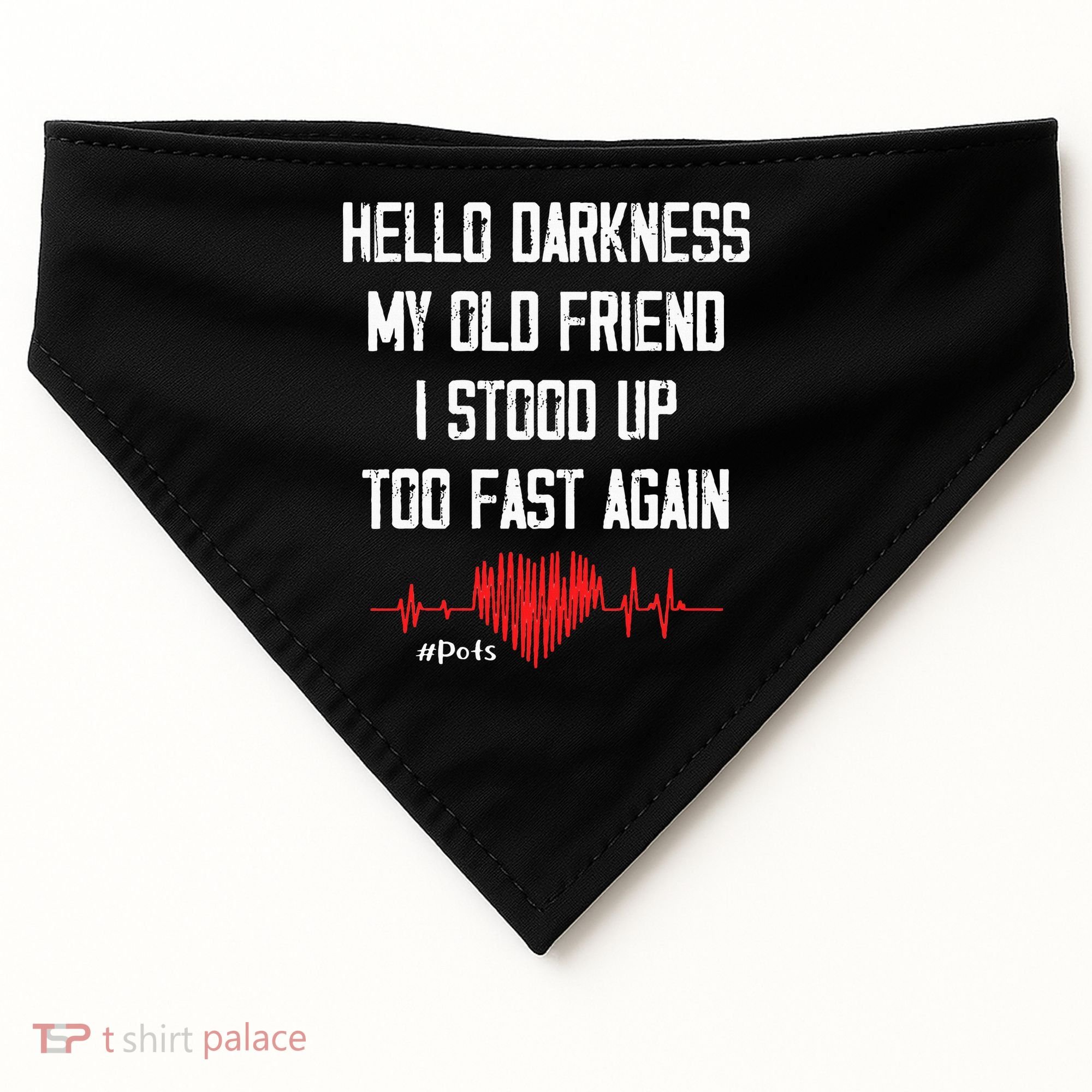 Hello Darkness My Old Friend I Stood Up Too Fast Again Pots USA-Made Doggie Bandana