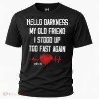 Hello Darkness My Old Friend I Stood Up Too Fast Again Pots Cooling Performance Crew T-Shirt thumb 0