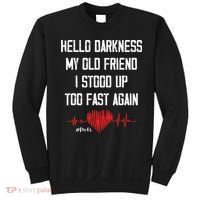 Hello Darkness My Old Friend I Stood Up Too Fast Again Pots Sweatshirt thumb 0