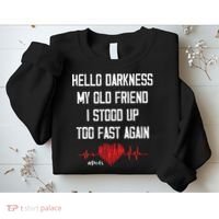 Hello Darkness My Old Friend I Stood Up Too Fast Again Pots Sweatshirt thumb 2