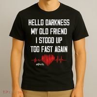Hello Darkness My Old Friend I Stood Up Too Fast Again Pots T-Shirt thumb 3