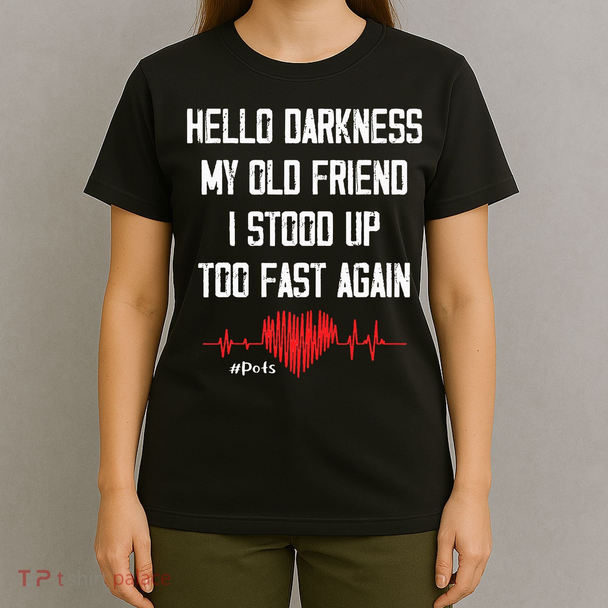 Hello Darkness My Old Friend I Stood Up Too Fast Again Pots T-Shirt