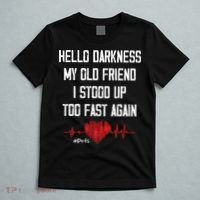 Hello Darkness My Old Friend I Stood Up Too Fast Again Pots T-Shirt thumb 5