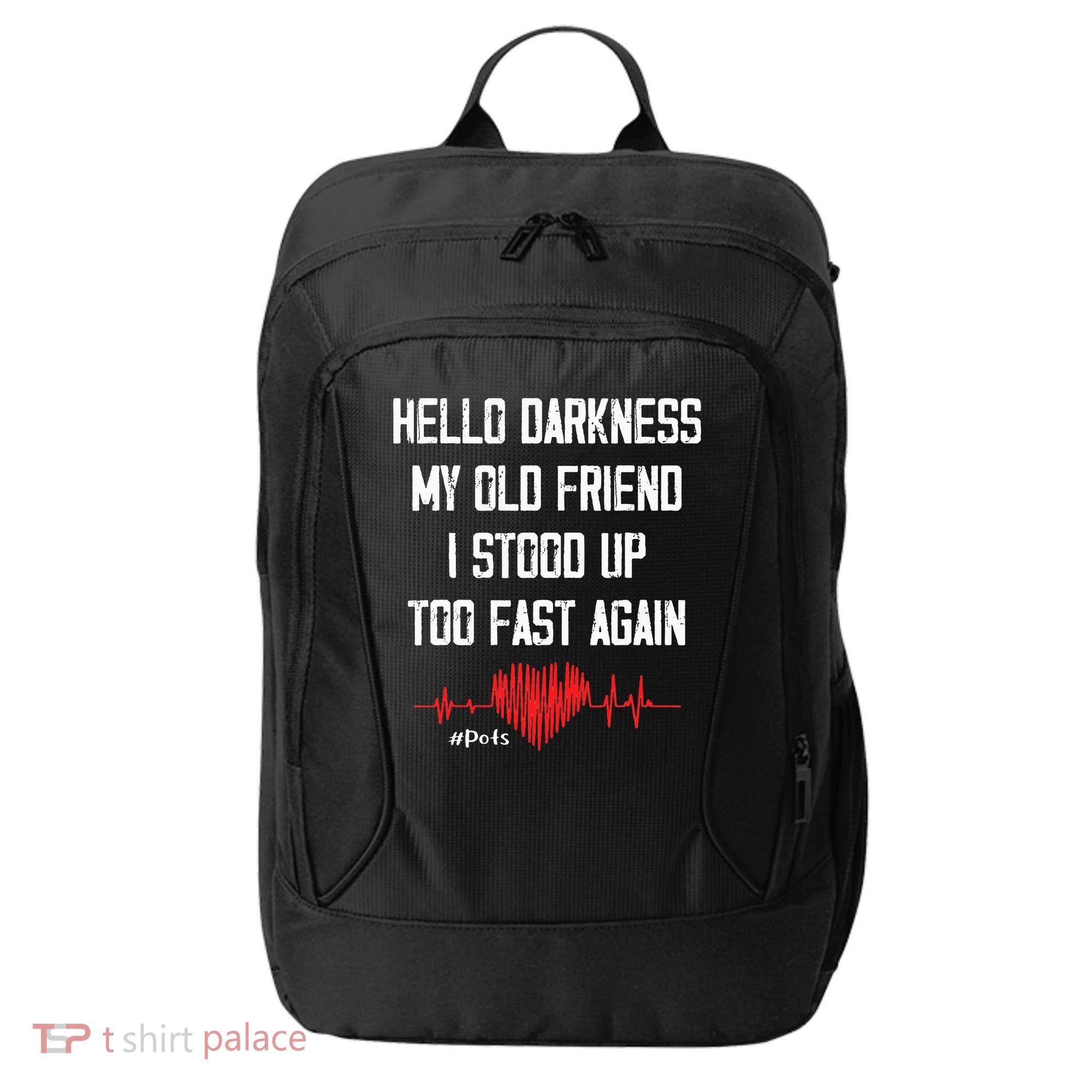 Hello Darkness My Old Friend I Stood Up Too Fast Again Pots City Backpack