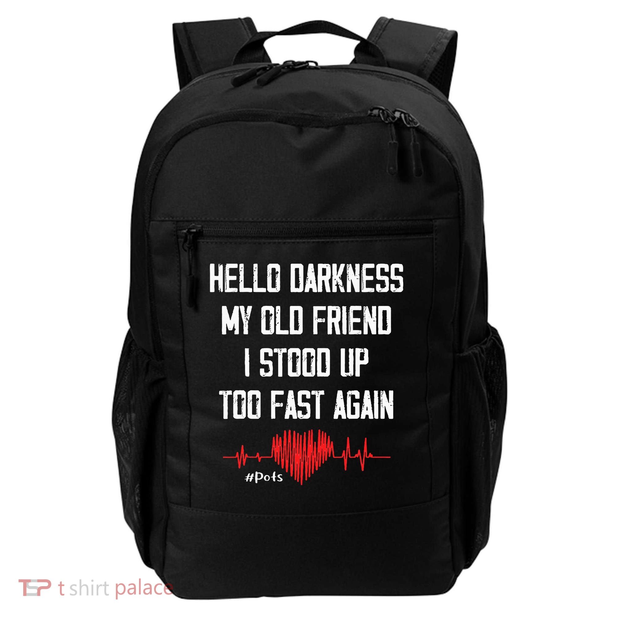 Hello Darkness My Old Friend I Stood Up Too Fast Again Pots Backpack
