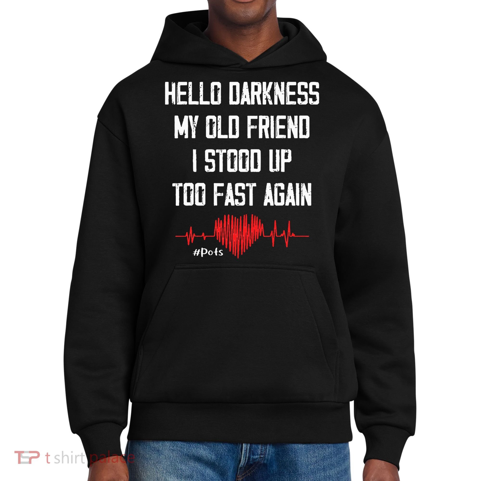 Hello Darkness My Old Friend I Stood Up Too Fast Again Pots District V.I.T. Heavyweight Hoodie