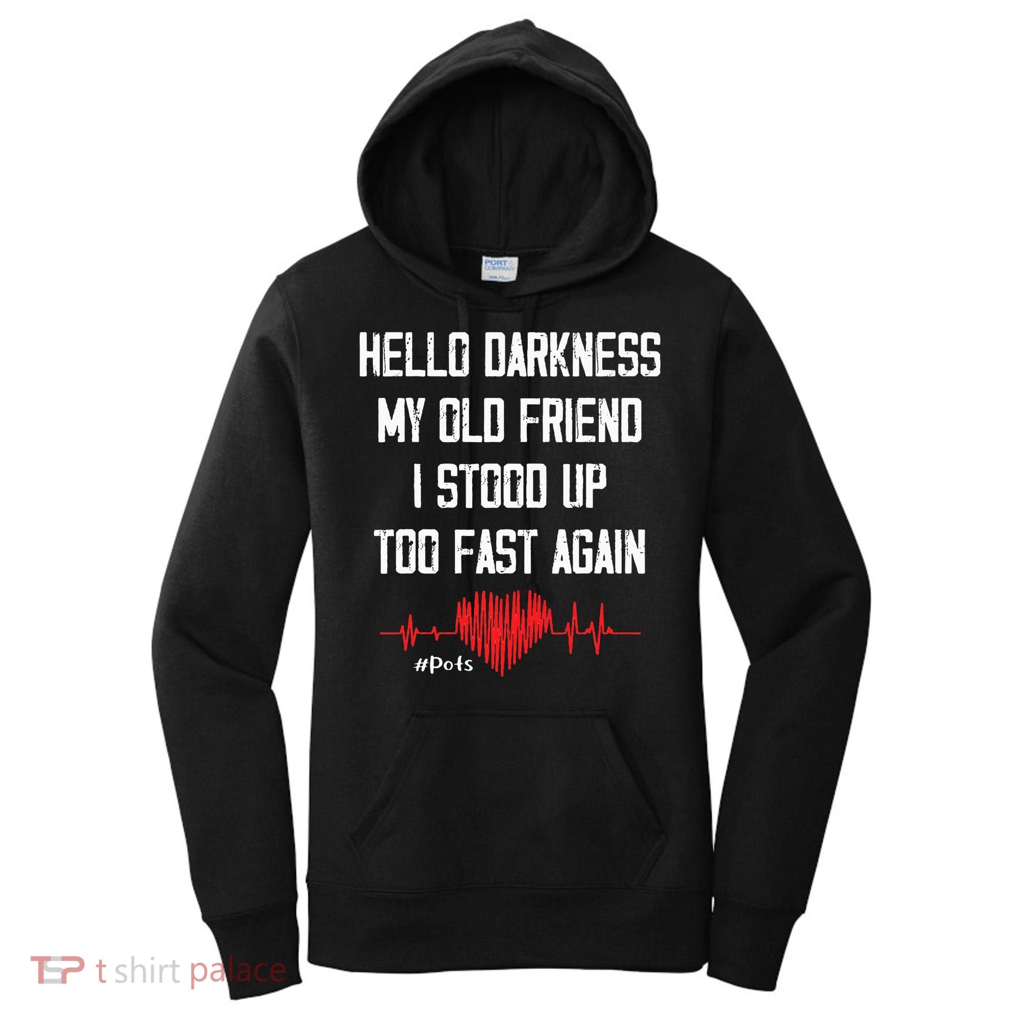 Hello Darkness My Old Friend I Stood Up Too Fast Again Pots Women's Hoodie