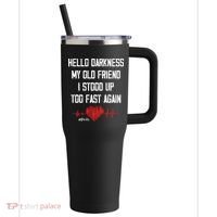 Hello Darkness My Old Friend I Stood Up Too Fast Again Pots 40oz Vacuum Insulated Stainless Steel Travel Tumbler thumb 0