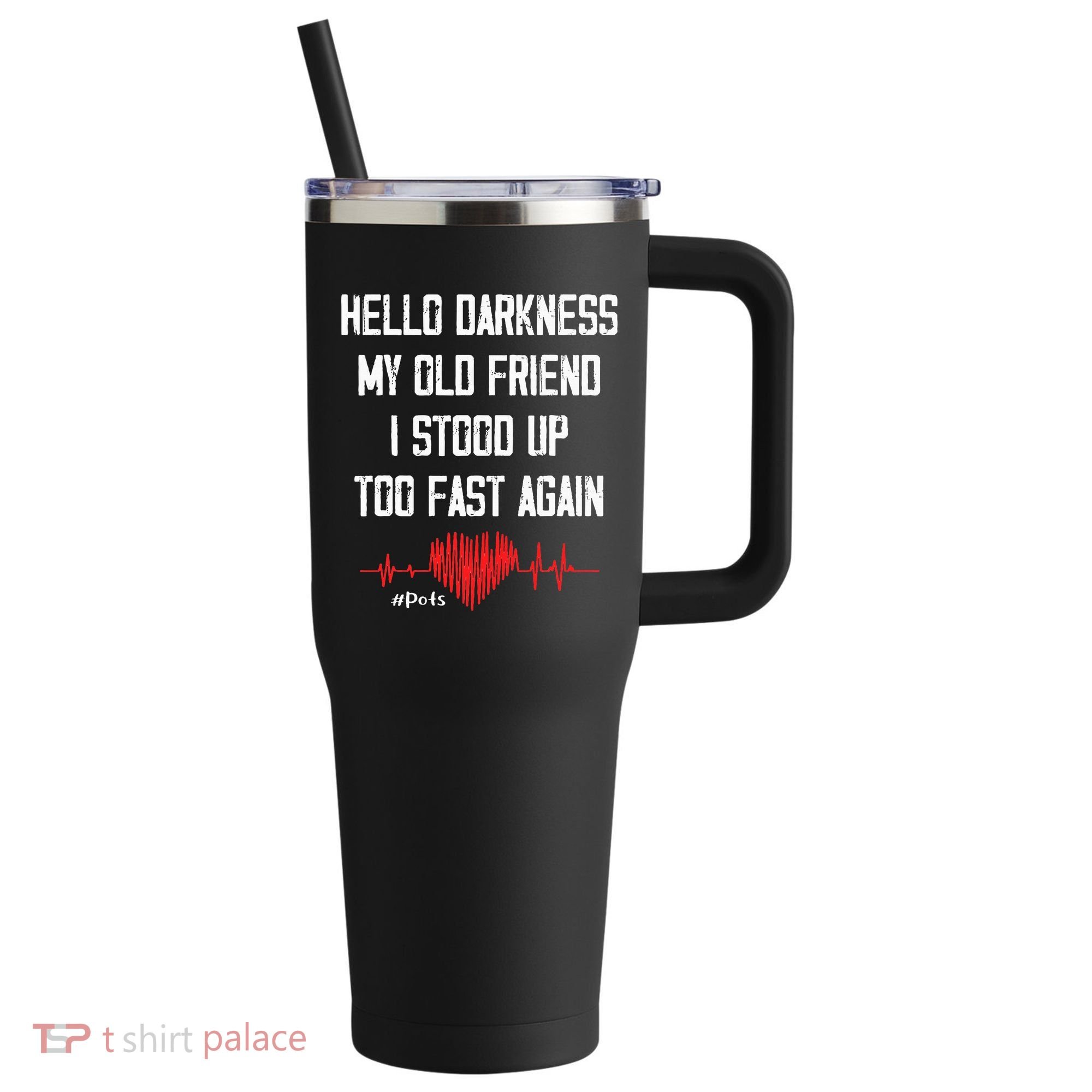Hello Darkness My Old Friend I Stood Up Too Fast Again Pots 40oz Vacuum Insulated Stainless Steel Travel Tumbler