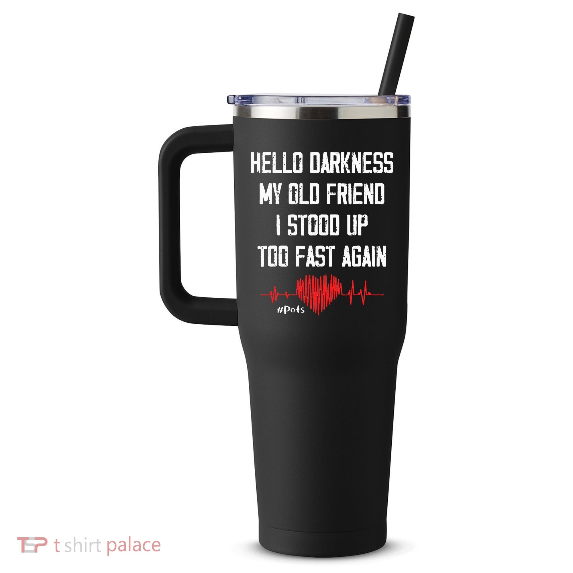 Hello Darkness My Old Friend I Stood Up Too Fast Again Pots 40oz Vacuum Insulated Stainless Steel Travel Tumbler