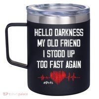 Hello Darkness My Old Friend I Stood Up Too Fast Again Pots 12oz Stainless Steel Coffee Mug thumb 2