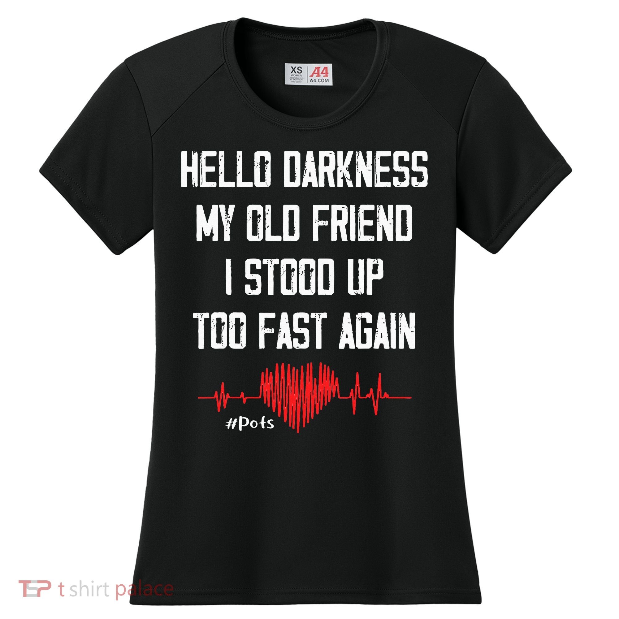 Hello Darkness My Old Friend I Stood Up Too Fast Again Pots Women's Cooling Performance Crew T-Shirt
