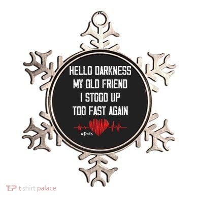 Hello Darkness My Old Friend I Stood Up Too Fast Again Pots Ornament