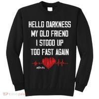 Hello Darkness My Old Friend I Stood Up Too Fast Again Pots Tall Sweatshirt thumb 0