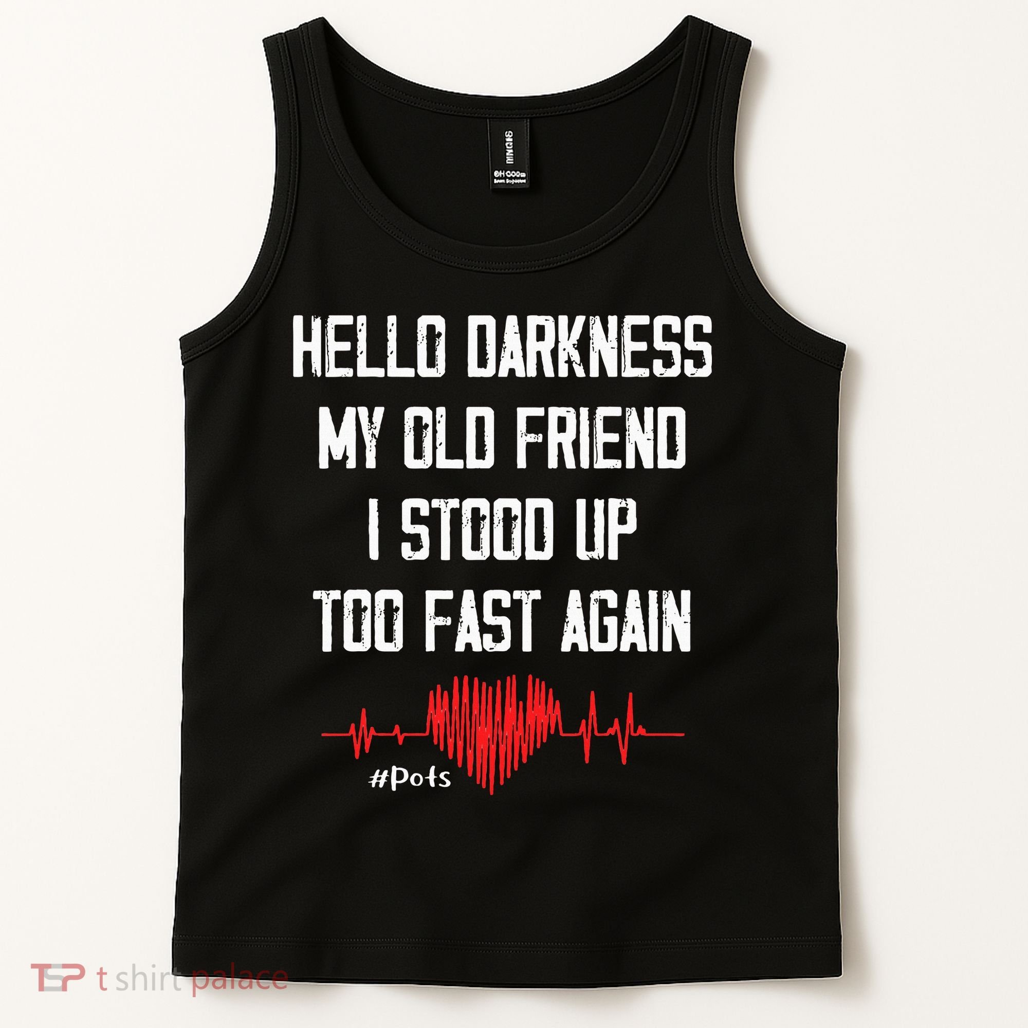 Hello Darkness My Old Friend I Stood Up Too Fast Again Pots Tank Top