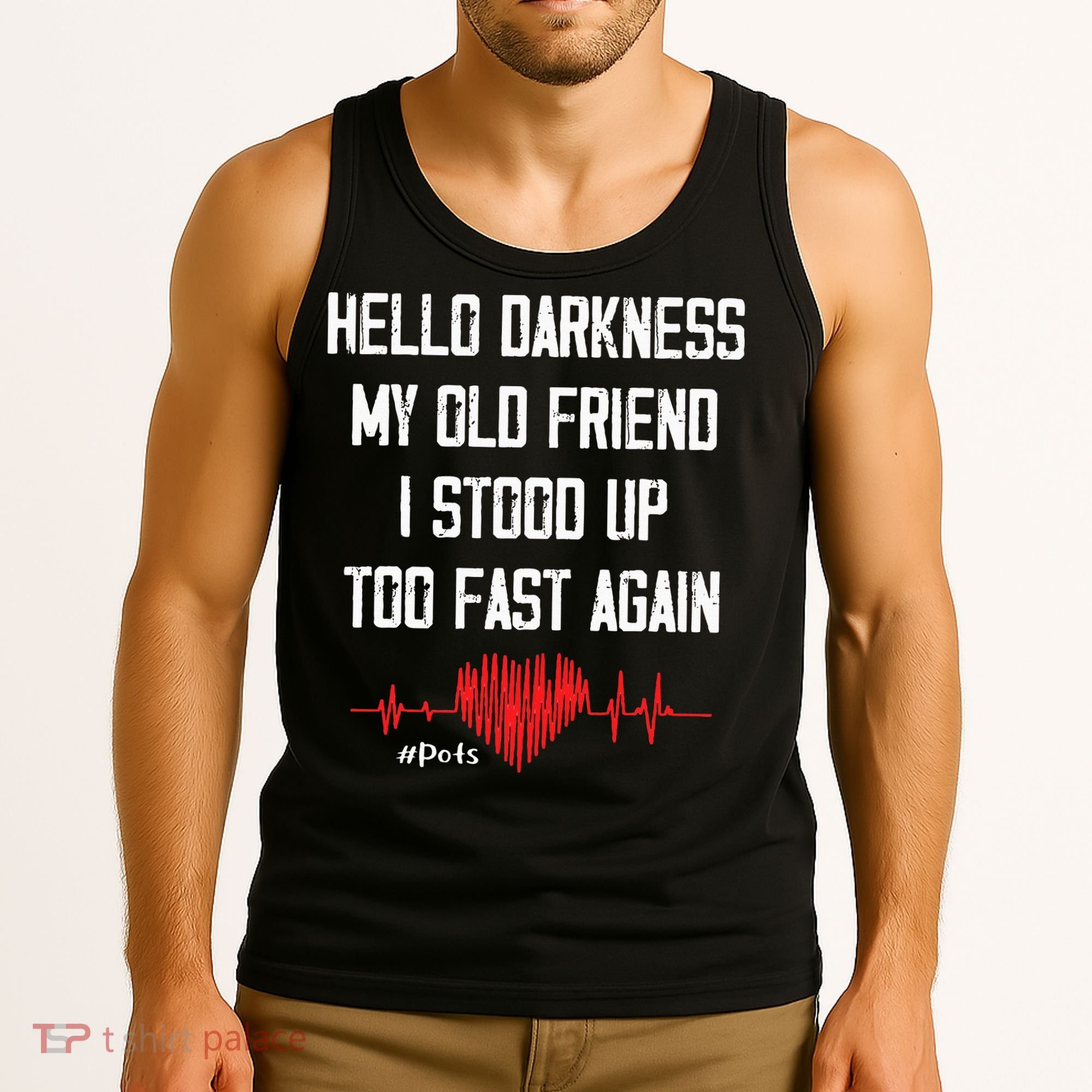 Hello Darkness My Old Friend I Stood Up Too Fast Again Pots Tank Top