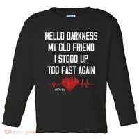 Hello Darkness My Old Friend I Stood Up Too Fast Again Pots Toddler Long Sleeve Shirt thumb 0