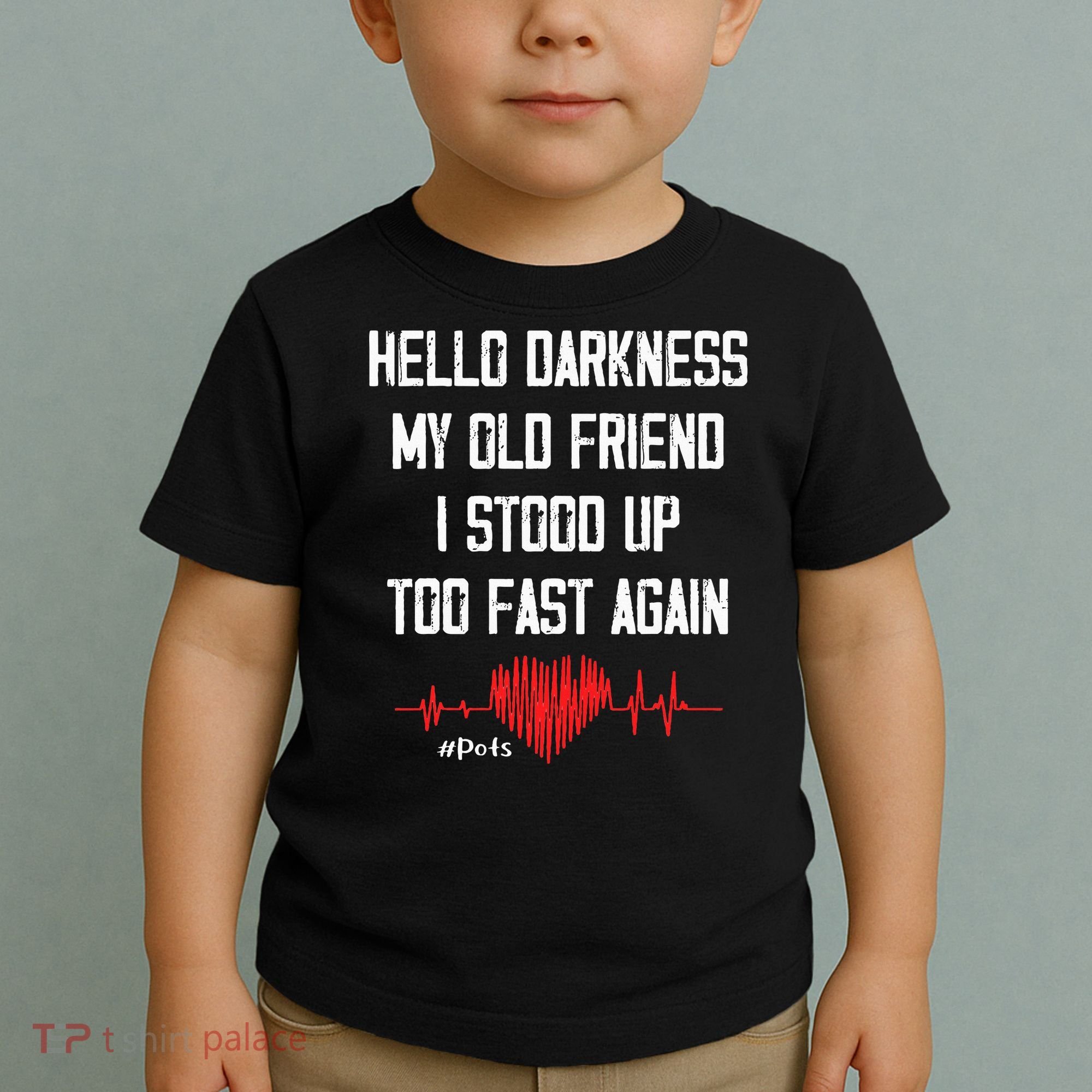 Hello Darkness My Old Friend I Stood Up Too Fast Again Pots Toddler T-Shirt