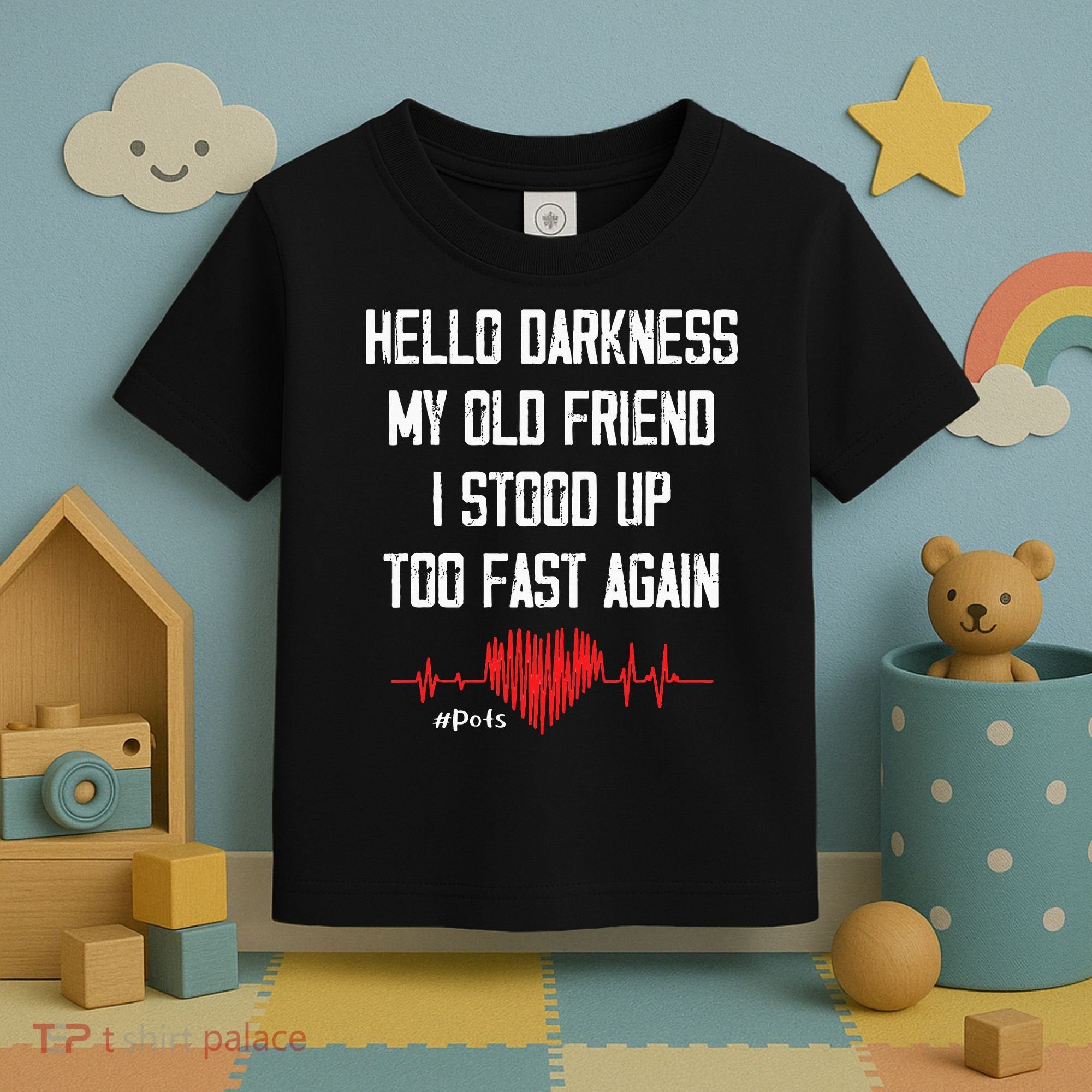 Hello Darkness My Old Friend I Stood Up Too Fast Again Pots Toddler T-Shirt