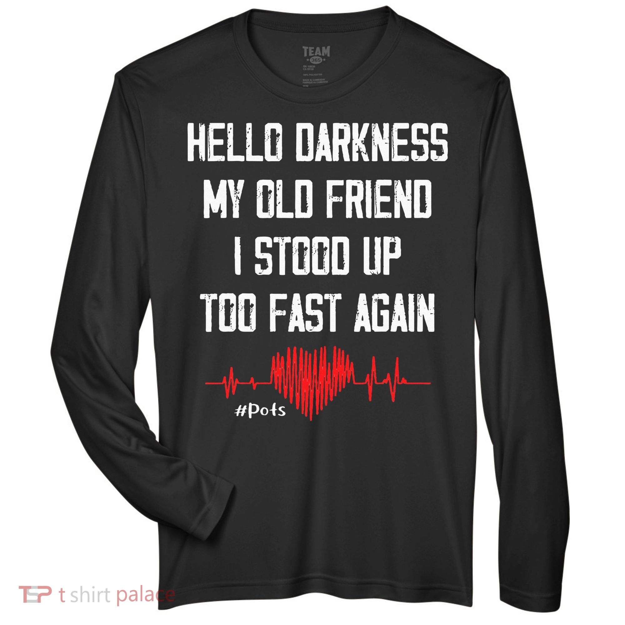 Hello Darkness My Old Friend I Stood Up Too Fast Again Pots Zone Performance Long-Sleeve T-Shirt