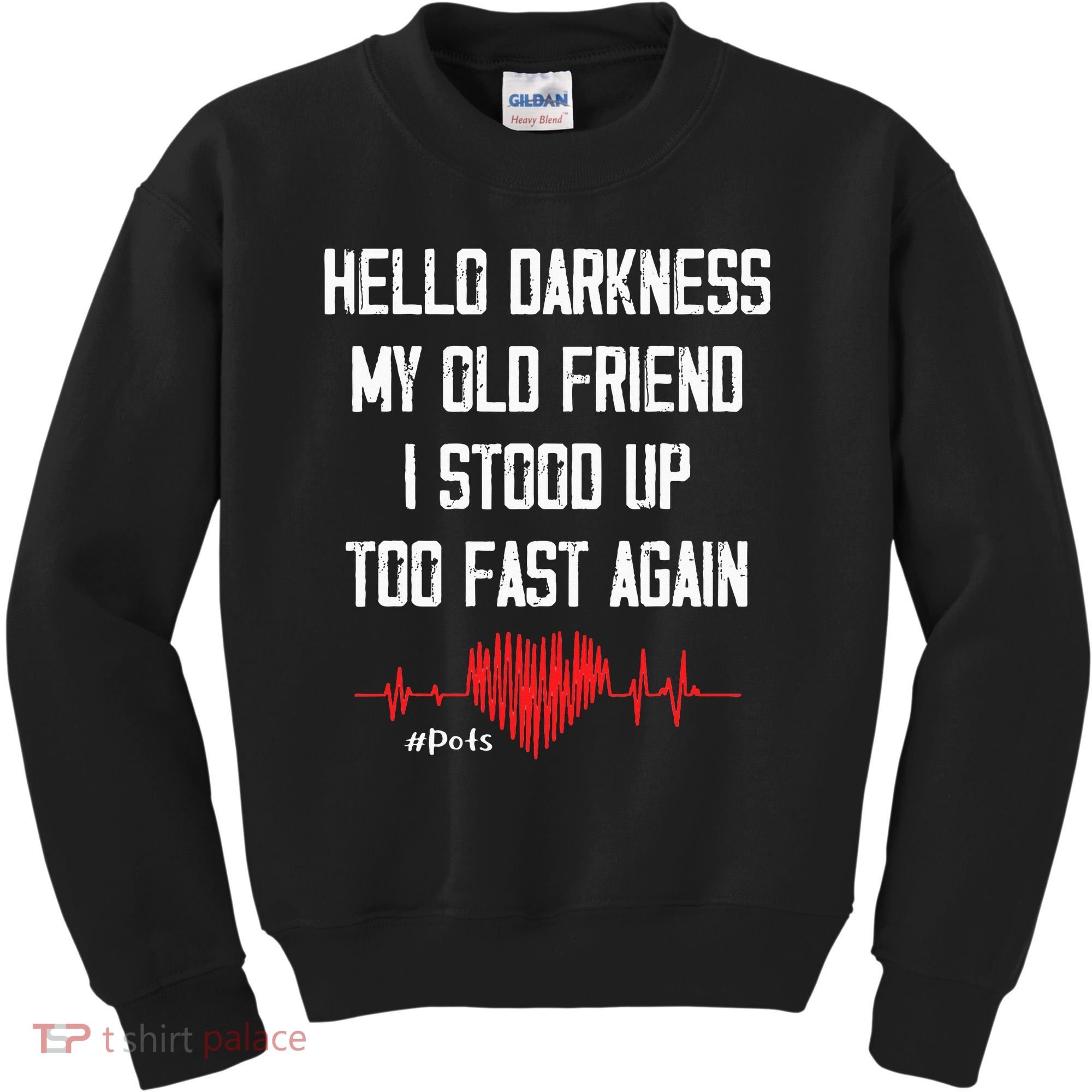 Hello Darkness My Old Friend I Stood Up Too Fast Again Pots Kids Sweatshirt