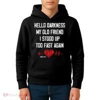 Hello Darkness My Old Friend I Stood Up Too Fast Again Pots Kids Hoodie thumb 4