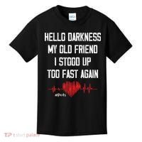 Hello Darkness My Old Friend I Stood Up Too Fast Again Pots Kids T-Shirt thumb 0