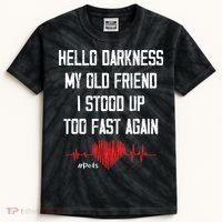 Hello Darkness My Old Friend I Stood Up Too Fast Again Pots Kids Tie-Dye T-Shirt thumb 0