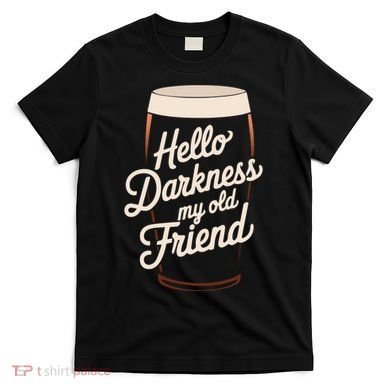 Hello Darkness My Old Friend T-Shirt