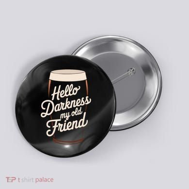 Hello Darkness My Old Friend Button