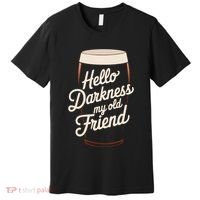 Hello Darkness My Old Friend Premium T-Shirt thumb 0