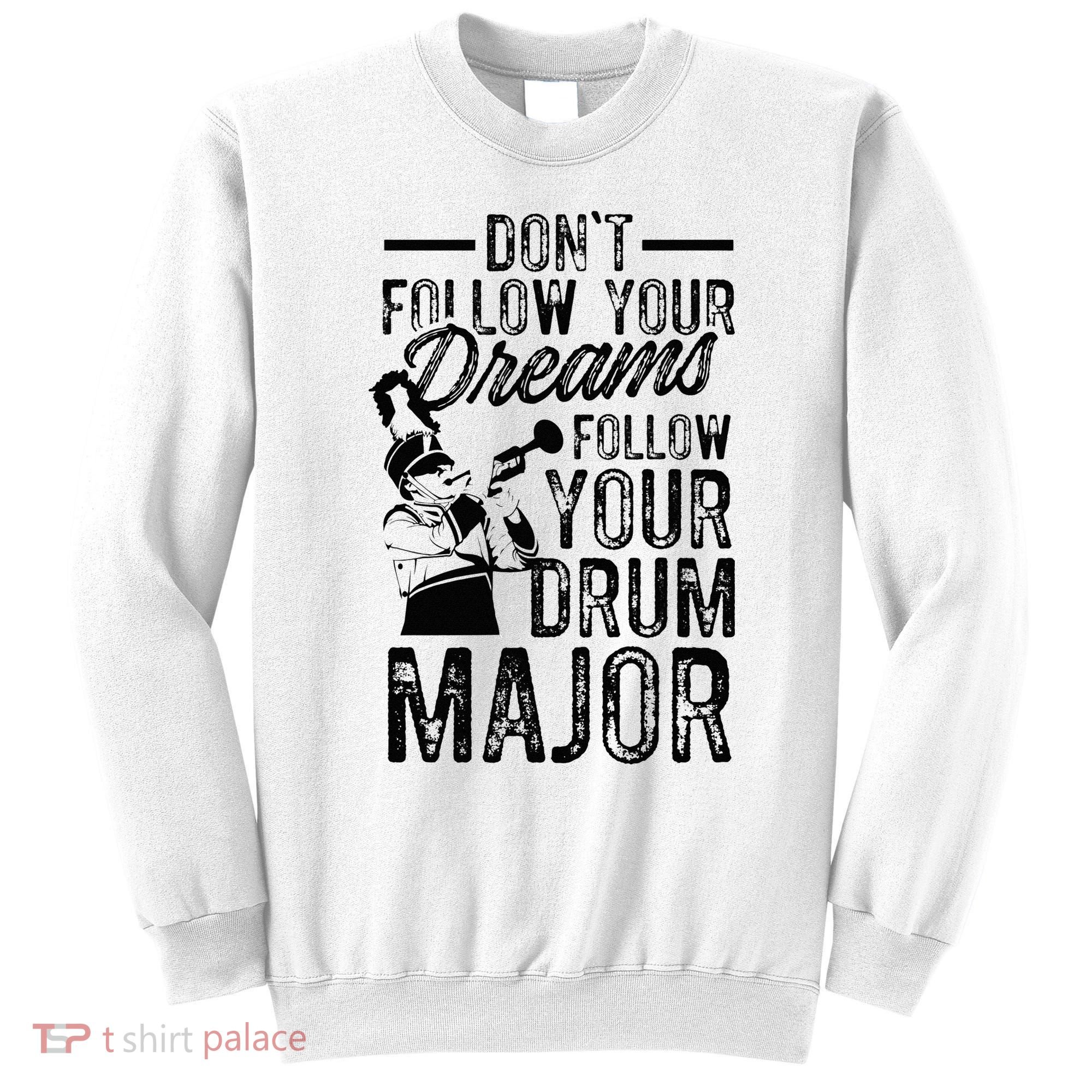 Hilarious Drum Major Saying Fun School Marching Band Art Sweatshirt