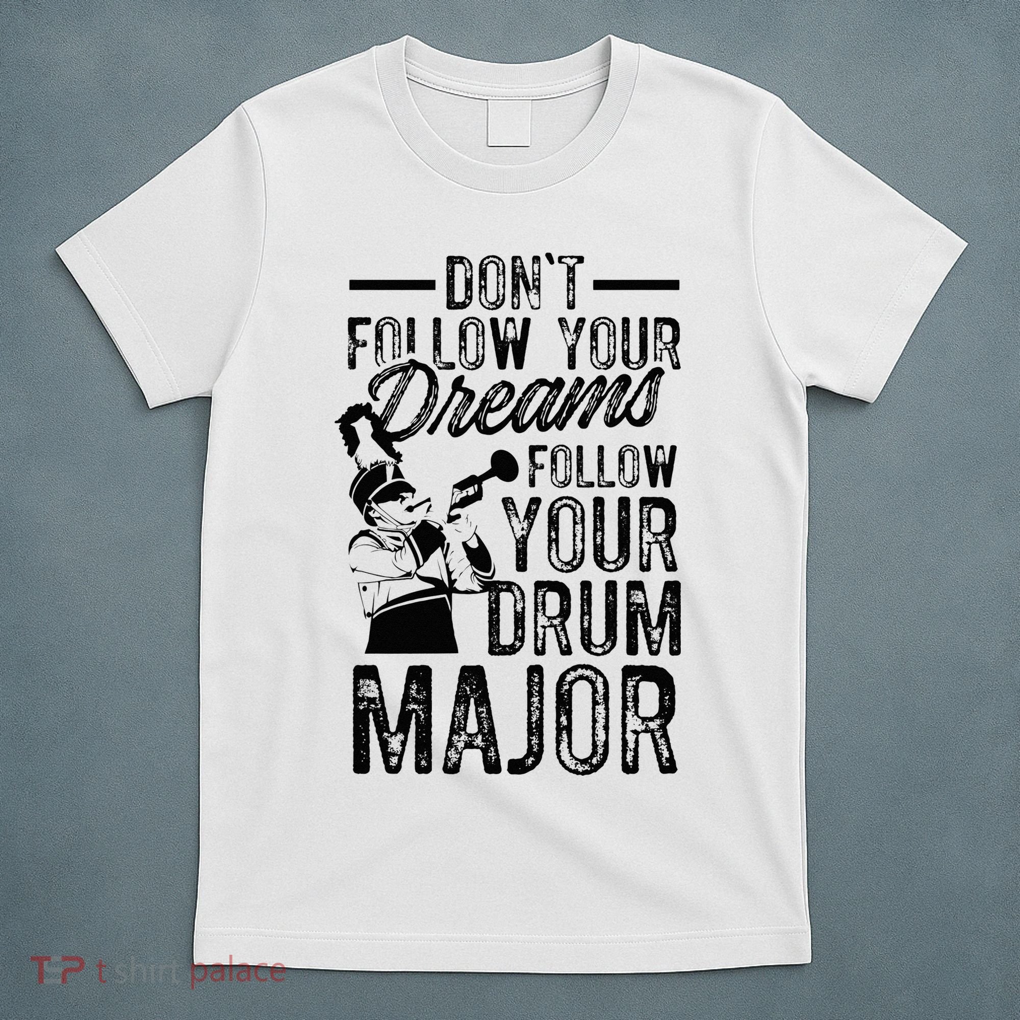 Hilarious Drum Major Saying Fun School Marching Band Art T-Shirt