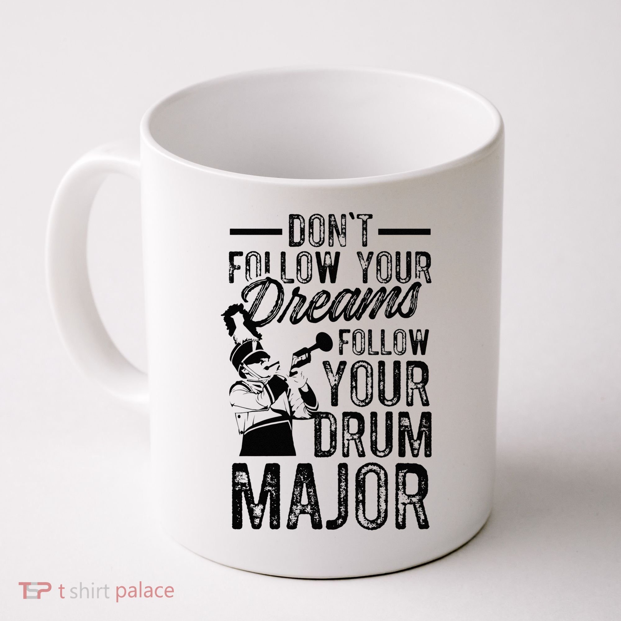 Hilarious Drum Major Saying Fun School Marching Band Art Coffee Mug