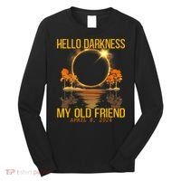 Hello Darkness My Old Friend Solar Eclipse April 08 2024 Long Sleeve Shirt thumb 0