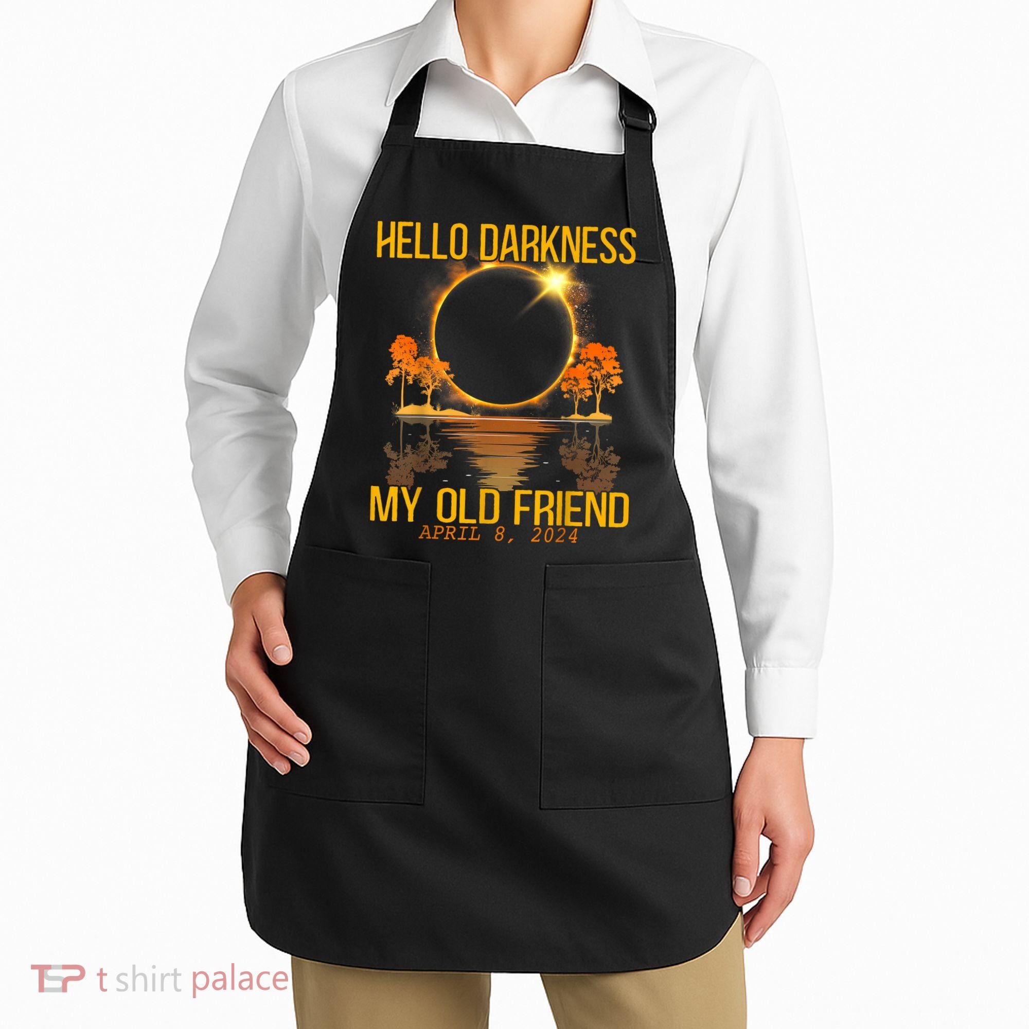 Hello Darkness My Old Friend Solar Eclipse April 08 2024 Apron