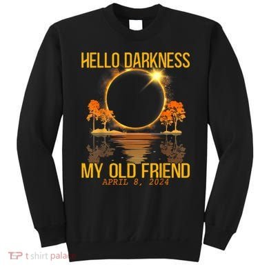 Hello Darkness My Old Friend Solar Eclipse April 08 2024 Sweatshirt