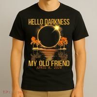Hello Darkness My Old Friend Solar Eclipse April 08 2024 T-Shirt thumb 3
