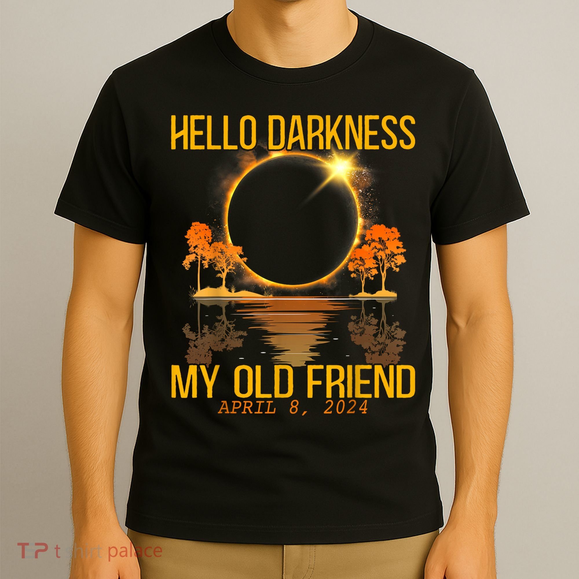 Hello Darkness My Old Friend Solar Eclipse April 08 2024 T-Shirt